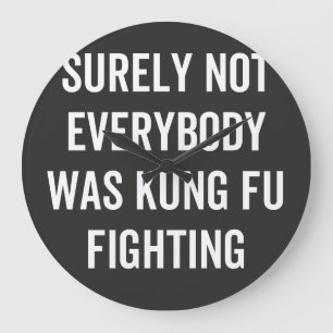 Sicherlich kämpften nicht alle gegen Kung Fu Große Wanduhr