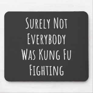 Sicherlich kämpften nicht alle gegen Kung Fu Mousepad