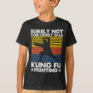 Sicherlich kämpften nicht alle Kung-Fu-Karate-L T-Shirt