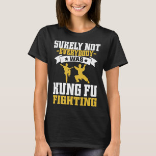 Sicherlich kämpften nicht alle Kung Fu Karate L T-Shirt