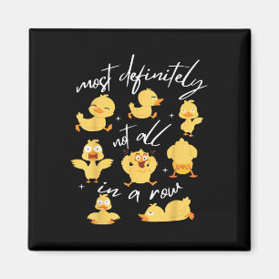 Sicherlich nicht alles in einer Row Funny Duck Men Magnet