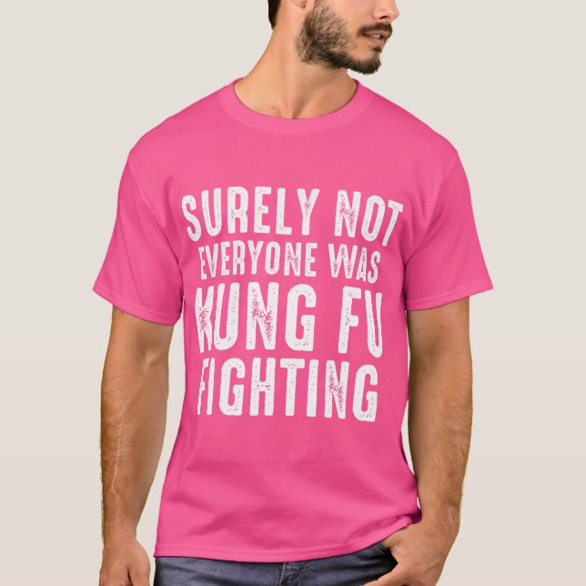 Sicherlich waren nicht alle Kung-Fu-Kämpfer, die U T-Shirt (Vorderseite)