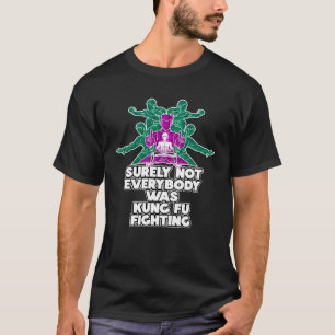 Sicherlich waren nicht alle Kung-Fu-Kämpfer gegen T-Shirt