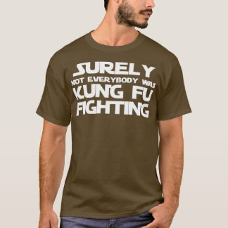 Sicherlich waren nicht alle Kung-Fu-Kämpfer gegen T-Shirt