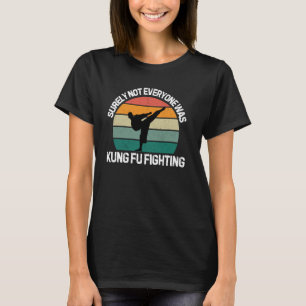 Sicherlich waren nicht alle Kung-Fu-Kämpfer gegen  T-Shirt