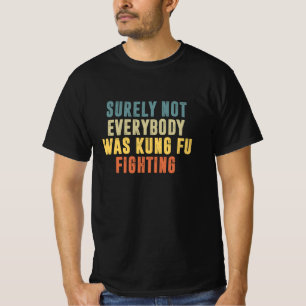 Sicherlich waren nicht alle Kung-Fu-Kämpfer gegen  T-Shirt