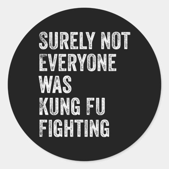Sicherlich waren nicht alle Kung Fu-Kämpfer Runder Aufkleber (Vorderseite)