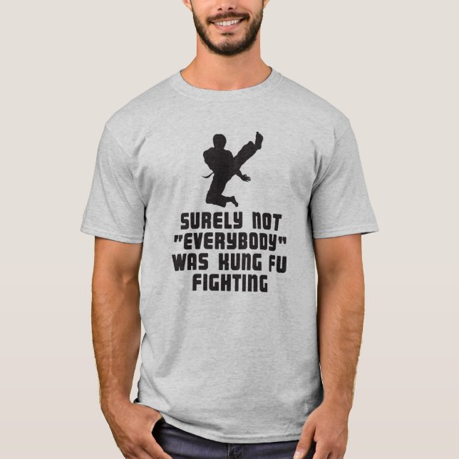 Sicherlich waren nicht alle Kung-Fu-Kämpfer T - Sh T-Shirt (Vorderseite)