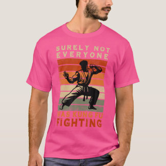 Sicherlich waren nicht alle Kung Fu-Kämpfer T-Shirt