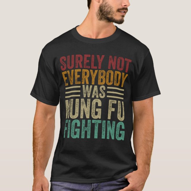 Sicherlich waren nicht alle Kung Fu-Kämpfer T-Shirt (Vorderseite)