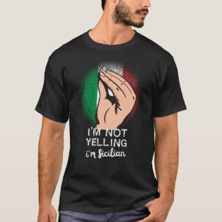 Sicilian Yelling Funny Sprichwort Art T-Shirt