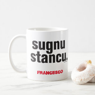 Sicilien drôle dire Sugnu Stancu Mug