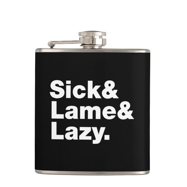 Sick & Lame & Lazy. Flachmann (Vorderseite)