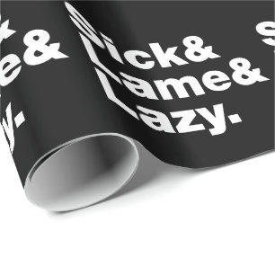 Sick & Lame & Lazy. Geschenkpapier