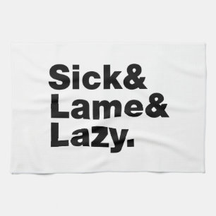 Sick & Lame & Lazy. Geschirrtuch
