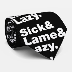 Sick & Lame & Lazy. Krawatte