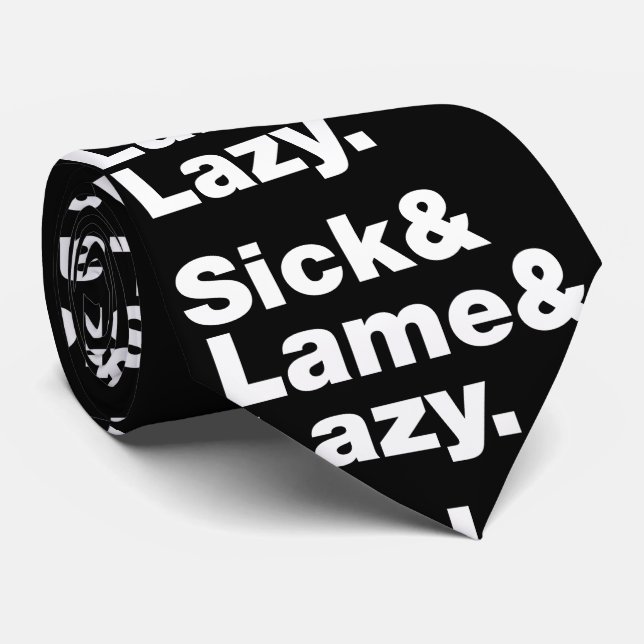 Sick & Lame & Lazy. Krawatte (Gerollt)