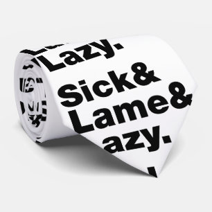 Sick & Lame & Lazy. Krawatte