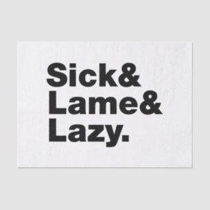Sick & Lame & Lazy. Seidenpapier