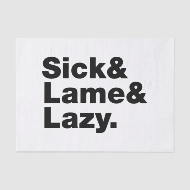 Sick & Lame & Lazy. Seidenpapier (Vorderseite)