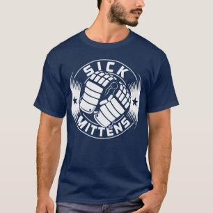 Sick Mittens Ice Hockey Slang T - Shirt