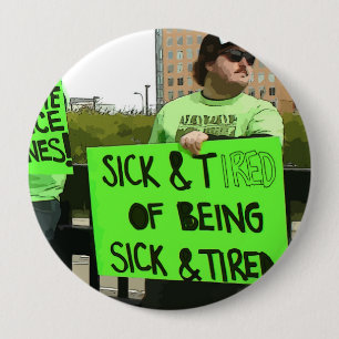 Sick N Tired Lyme Disease Awareness Button