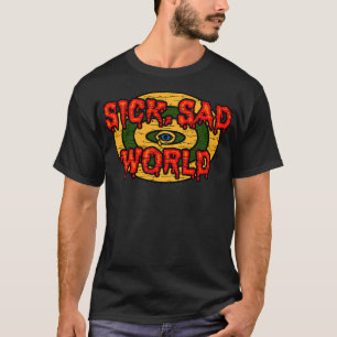 Sick Sad World Apokalypse Armageddon Ende der Tage T-Shirt