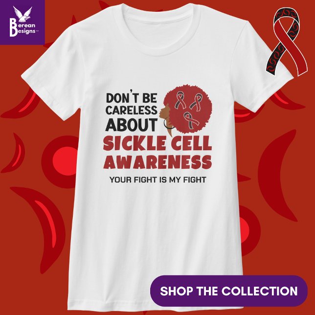 SICKLE ZELLENBEWUSSTSEIN Sei nicht sorglos T-Shirt (Raise Sickle Cell Awareness and show your support by wearing this T-shirt.)