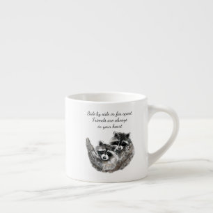 Side by Side oder Far Apart Friends Quote Raccoon Espressotasse