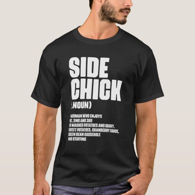 Side Chick Definition For Food  Wife Girlfriend T-Shirt (Vorderseite)