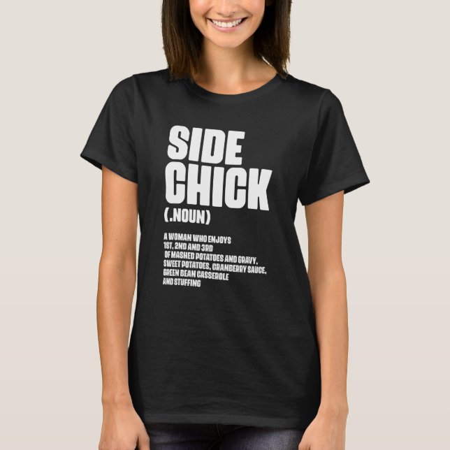 Side Chick Definition For Food  Wife Girlfriend T-Shirt (Vorderseite)