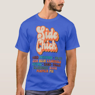Side Chick Kinda Girl Who Loves Thanksgiving Dinne T-Shirt