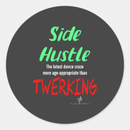 Side Hustle vs Twerking Neon Green Text Sm. Runder Aufkleber