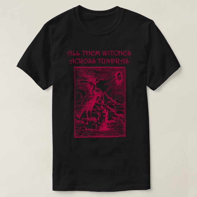 SIE ALLE WITCHES ÜBER TOUNDRAS T-Shirt (Design vorne)