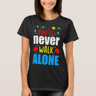 Sie& 39 werden niemals allein durch Autismus er T-Shirt