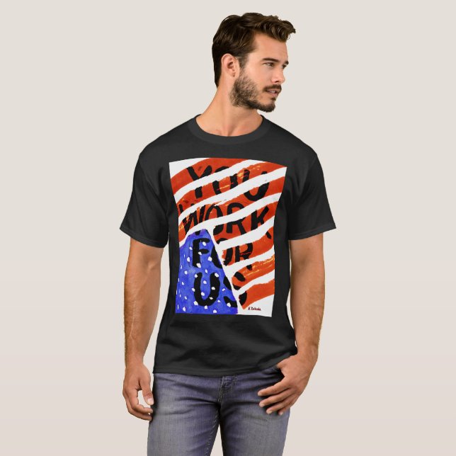 Sie arbeiten für uns T-Shirt (Vorne ganz)