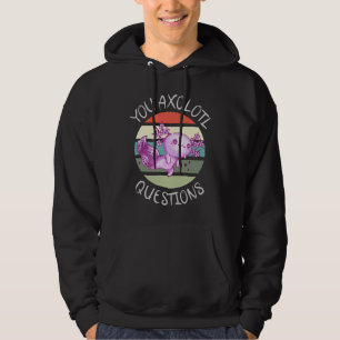 Sie axolotale Fragen Hoodie