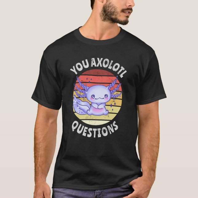 Sie axolotale Fragen T-Shirt (Vorderseite)