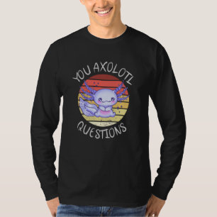 Sie axolotale Fragen T-Shirt