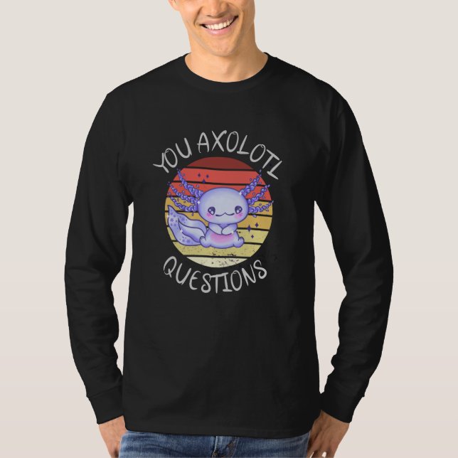 Sie axolotale Fragen T-Shirt (Vorderseite)