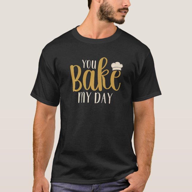 Sie backen mir am Tag Bäckerei T-Shirt (Vorderseite)