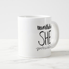 Sie behielt die Jumbo-Tasse bei