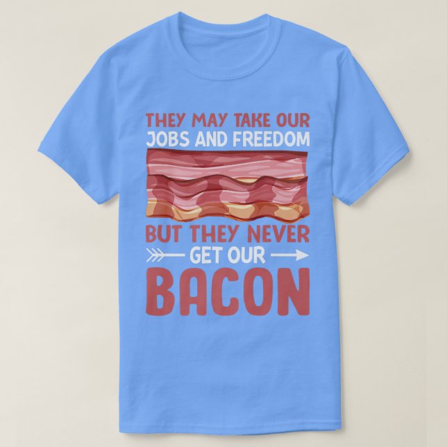 Sie bekommen nie unser Bacon - Funny Pig Fleisch B T-Shirt (Design vorne)