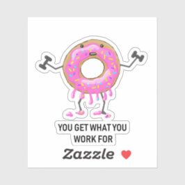Sie bekommen, was Sie für Donut arbeiten Aufkleber