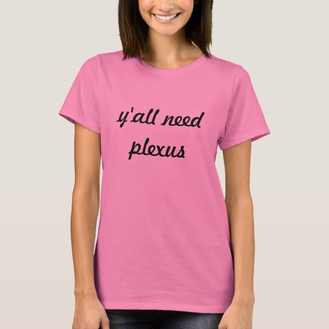 Sie benötigen Plexus T-Shirt (Vorderseite)