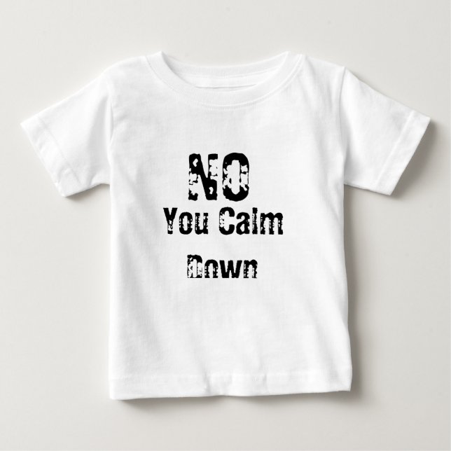 Sie beruhigen sich baby t-shirt (Vorderseite)