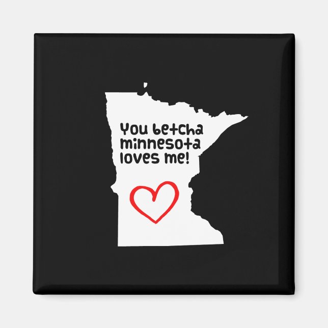 Sie Betcha Minnesota Lieben ich Magnet (Vorne)