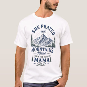 Sie betete und Berge bewegten sich Christliche Mam T-Shirt