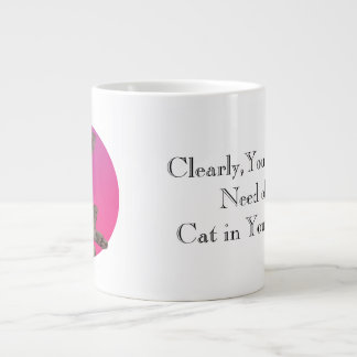 Sie brauchen eine Katze in Ihrem Leben Jumbo-Tasse