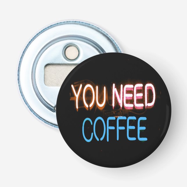Sie brauchen Kaffee, Caffine Neon Sign Flaschenöffner (Vorderseite)